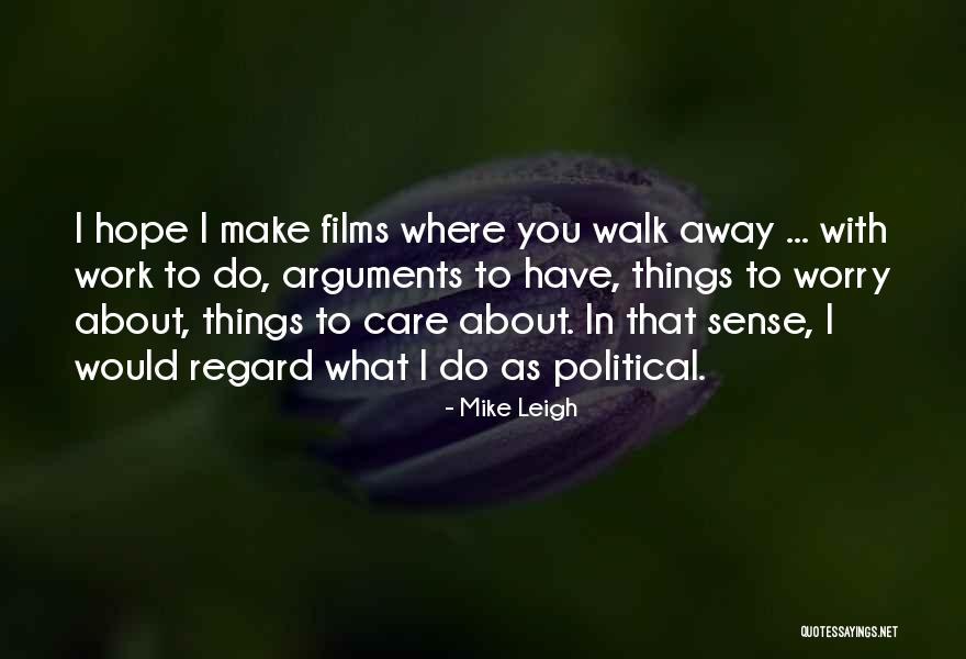 Ambtenaar Betekenis Quotes By Mike Leigh Ambtenaar Betekenis Quotes By Mike Leigh