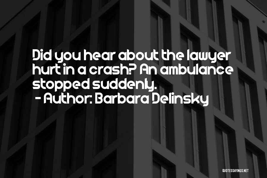 Ambulance Quotes By Barbara Delinsky