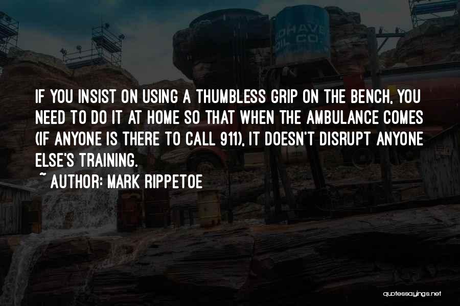 Ambulance Quotes By Mark Rippetoe