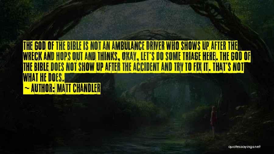 Ambulance Quotes By Matt Chandler