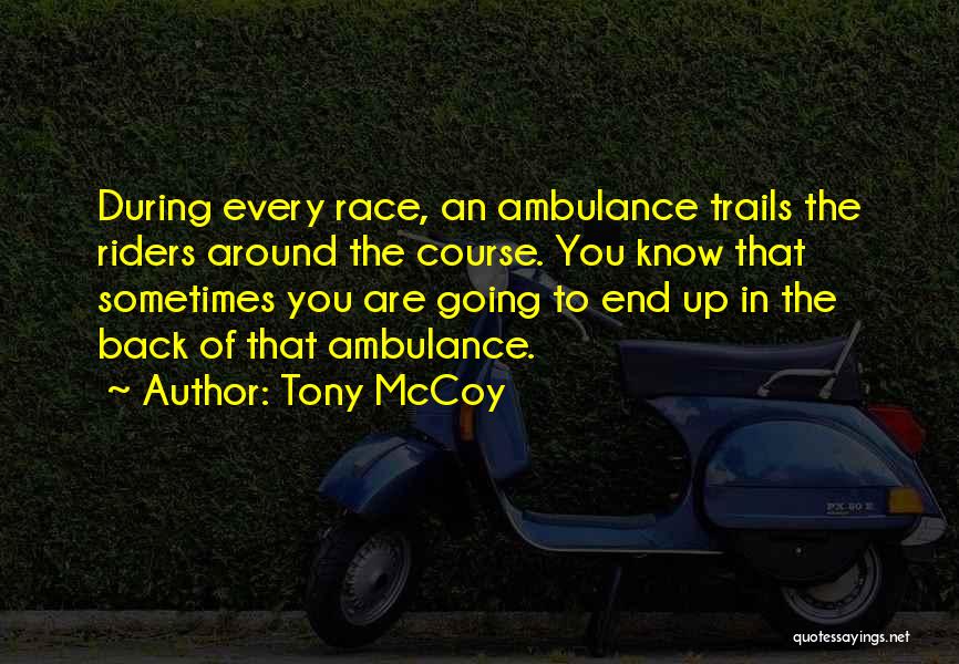 Ambulance Quotes By Tony McCoy