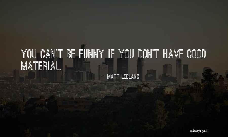 Ambulating Ecmo Quotes By Matt LeBlanc Ambulating Ecmo Quotes By Matt LeBlanc