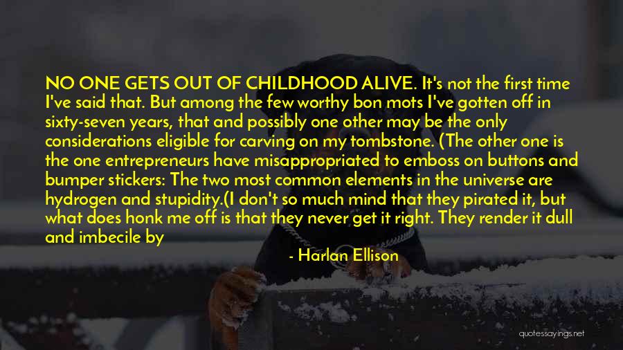 Ambulatory Quotes By Harlan Ellison Ambulatory Quotes By Harlan Ellison