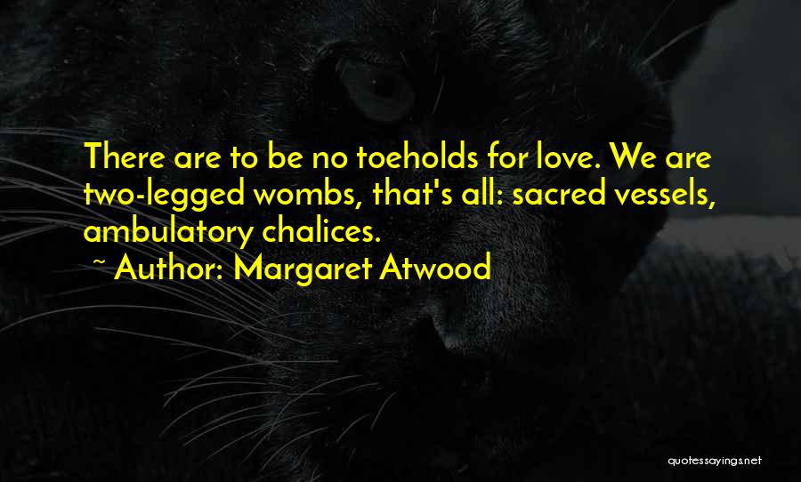 Ambulatory Quotes By Margaret Atwood