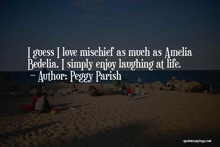 Amelia Bedelia Quotes By Peggy Parish