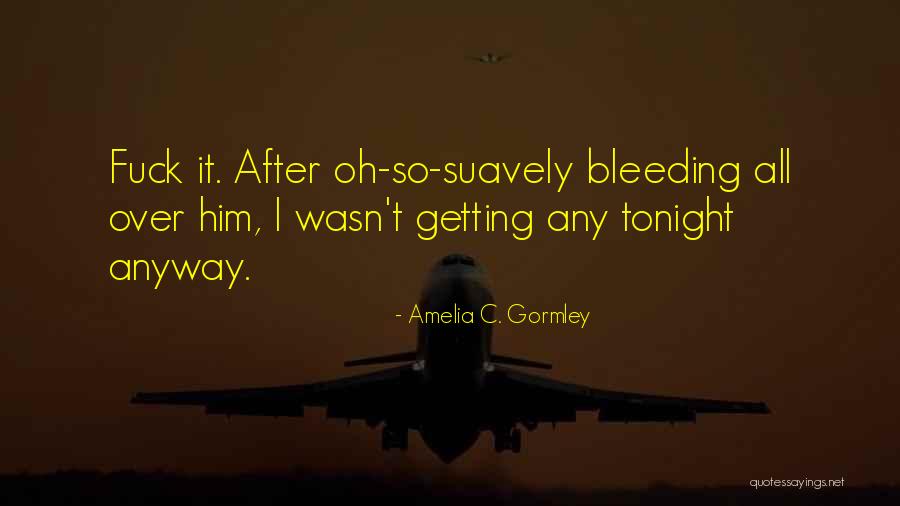 Amelia C. Gormley Quotes 2179941