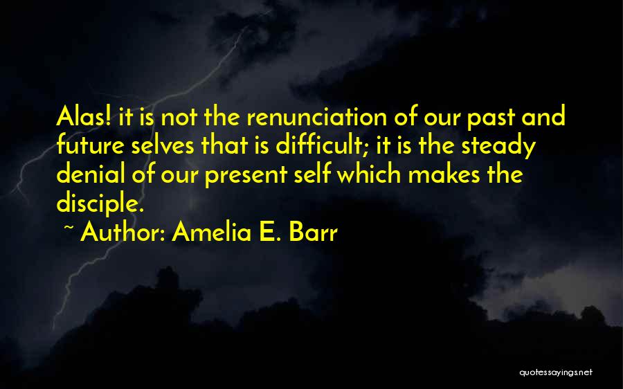 Amelia E. Barr Quotes 1729897