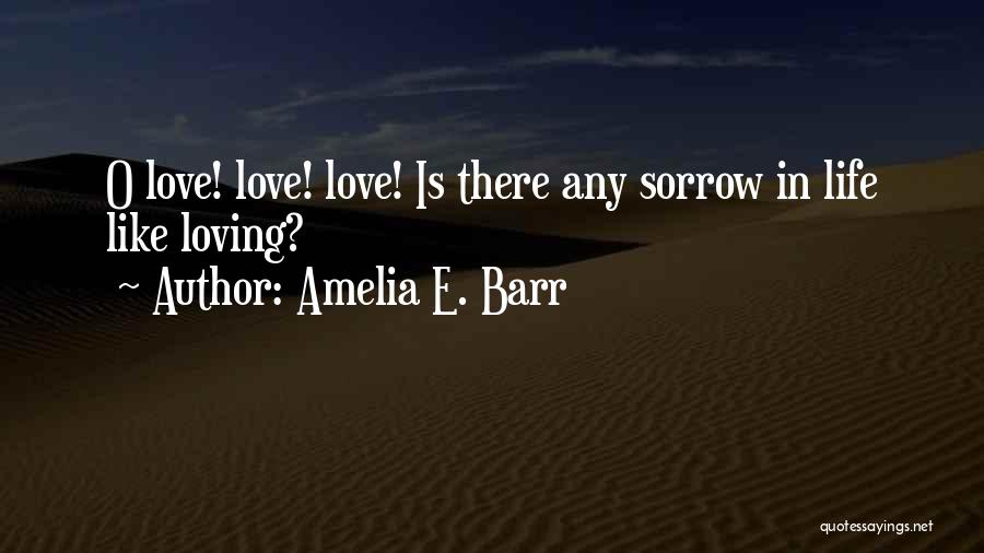 Amelia E. Barr Quotes 522178