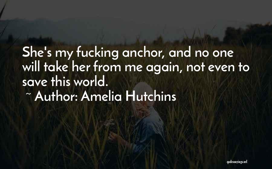 Amelia Hutchins Quotes 1088983