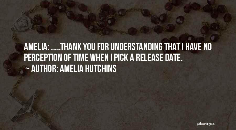 Amelia Hutchins Quotes 2235531