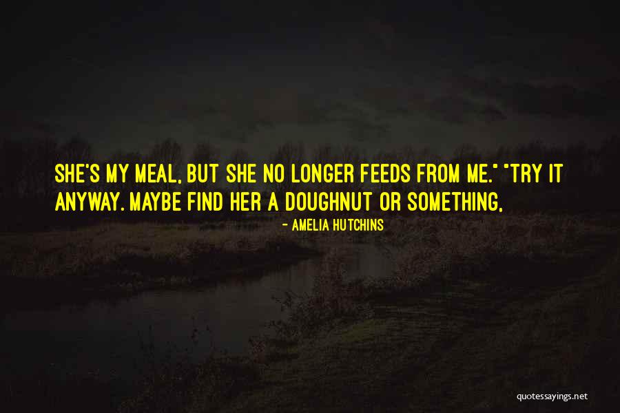 Amelia Hutchins Quotes 460926 Amelia Hutchins Quotes 460926