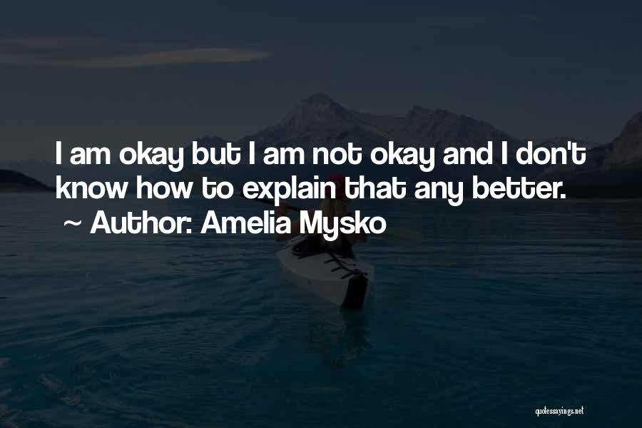 Amelia Mysko Quotes 1517235