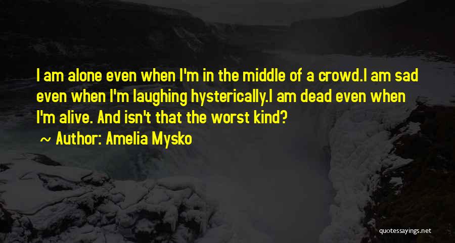 Amelia Mysko Quotes 289578