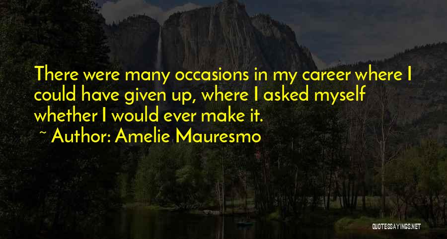 Amelie Mauresmo Quotes 1018877