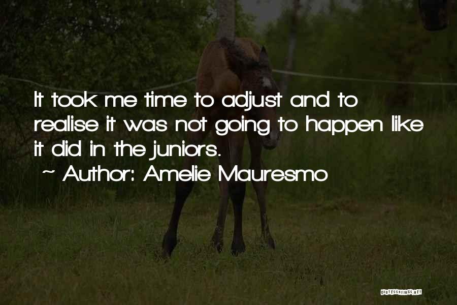 Amelie Mauresmo Quotes 1160310