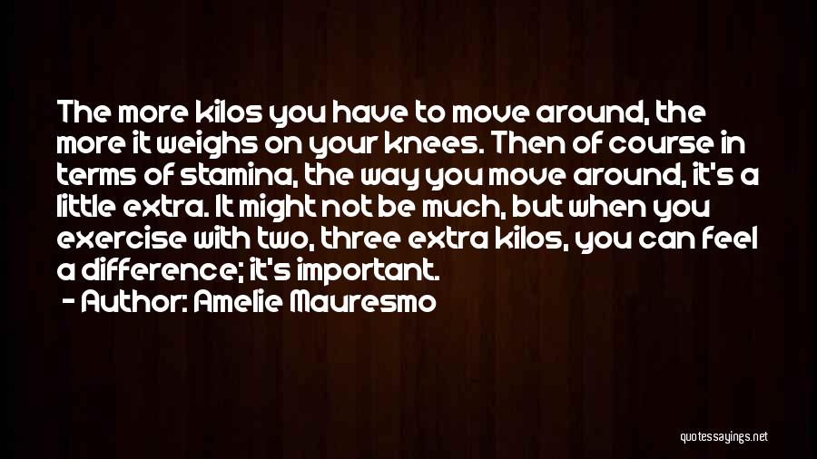 Amelie Mauresmo Quotes 1433974