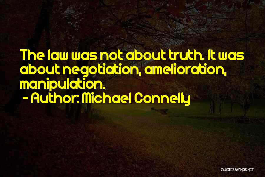 Amelioration Quotes By Michael Connelly