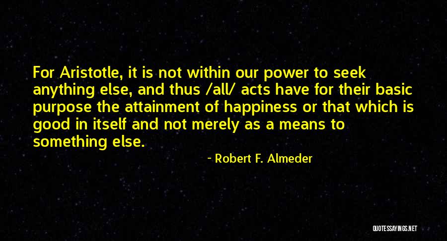 Amemiya For Mayor Quotes By Robert F. Almeder Amemiya For Mayor Quotes By Robert F. Almeder