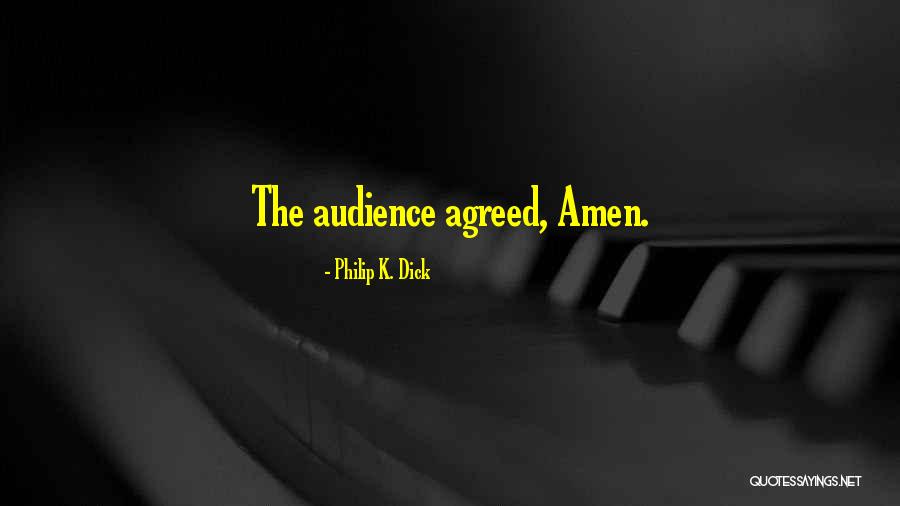 Amen Quotes By Philip K. Dick Amen Quotes By Philip K. Dick