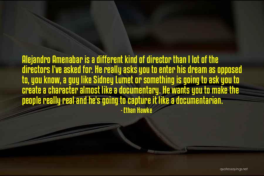 Amenabar Y Quotes By Ethan Hawke Amenabar Y Quotes By Ethan Hawke