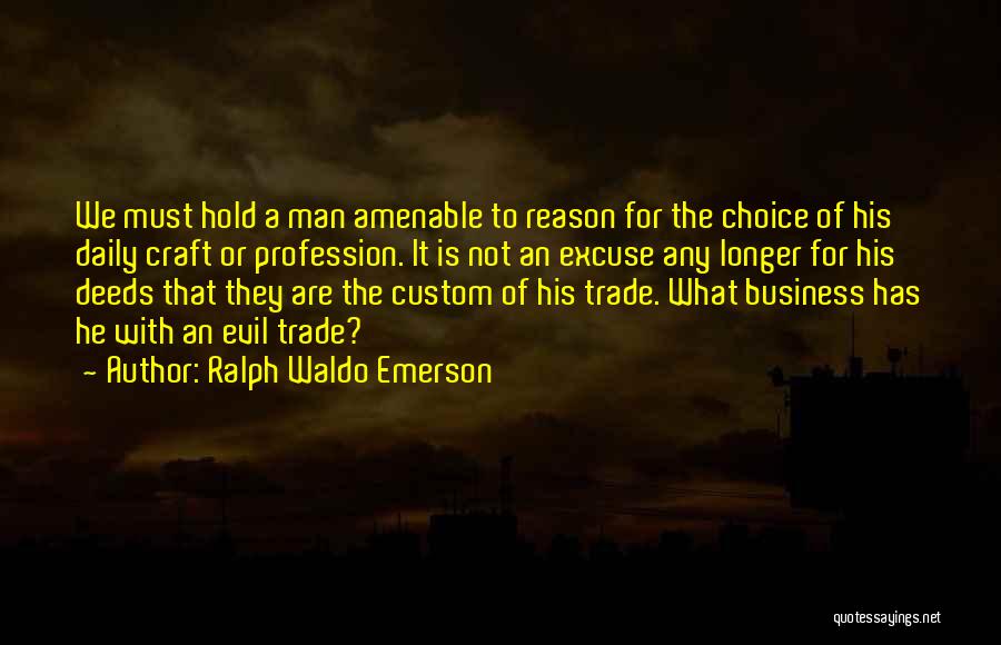 Amenable Quotes By Ralph Waldo Emerson