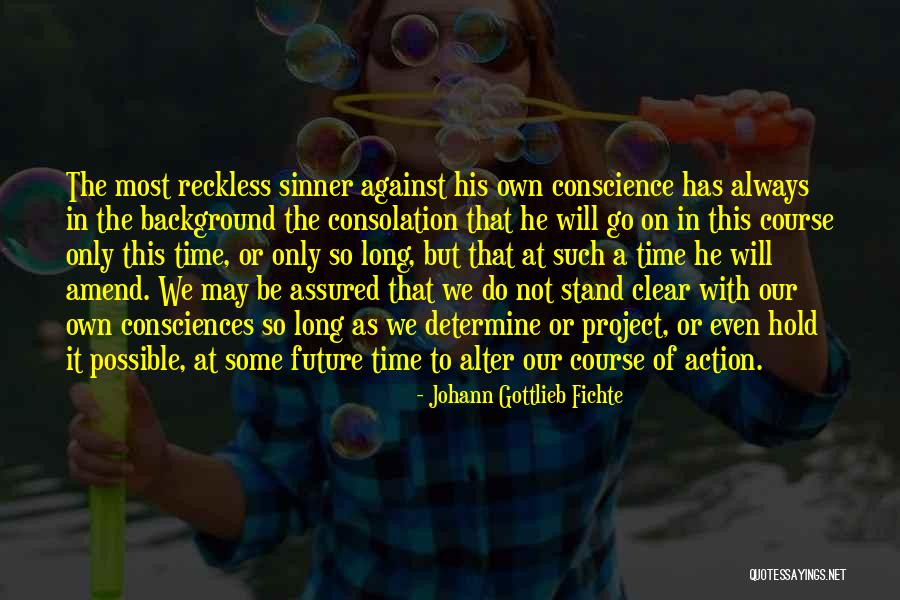 Amend Quotes By Johann Gottlieb Fichte Amend Quotes By Johann Gottlieb Fichte