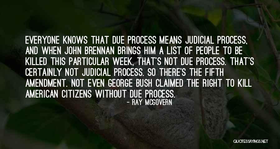Amendment Process Quotes By Ray McGovern Amendment Process Quotes By Ray McGovern