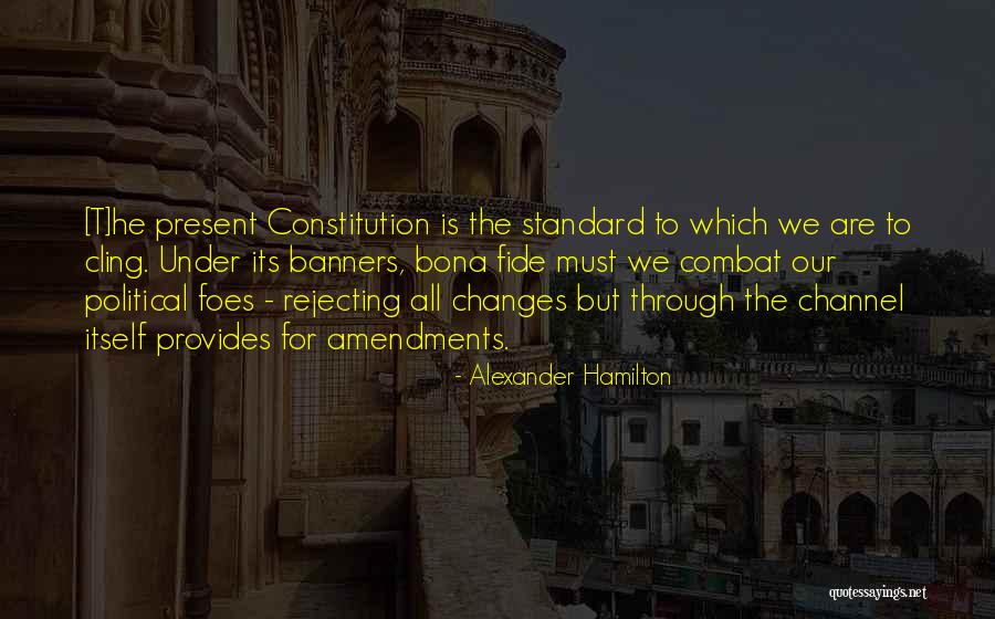 Amendments To The Constitution Quotes By Alexander Hamilton