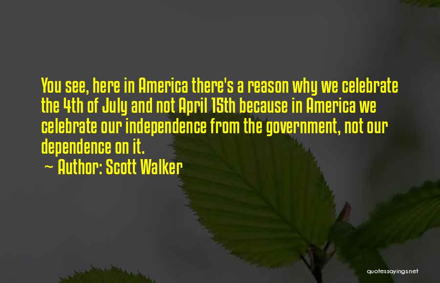 America 4th Of July Quotes By Scott Walker
