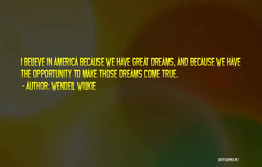America 4th Of July Quotes By Wendell Willkie