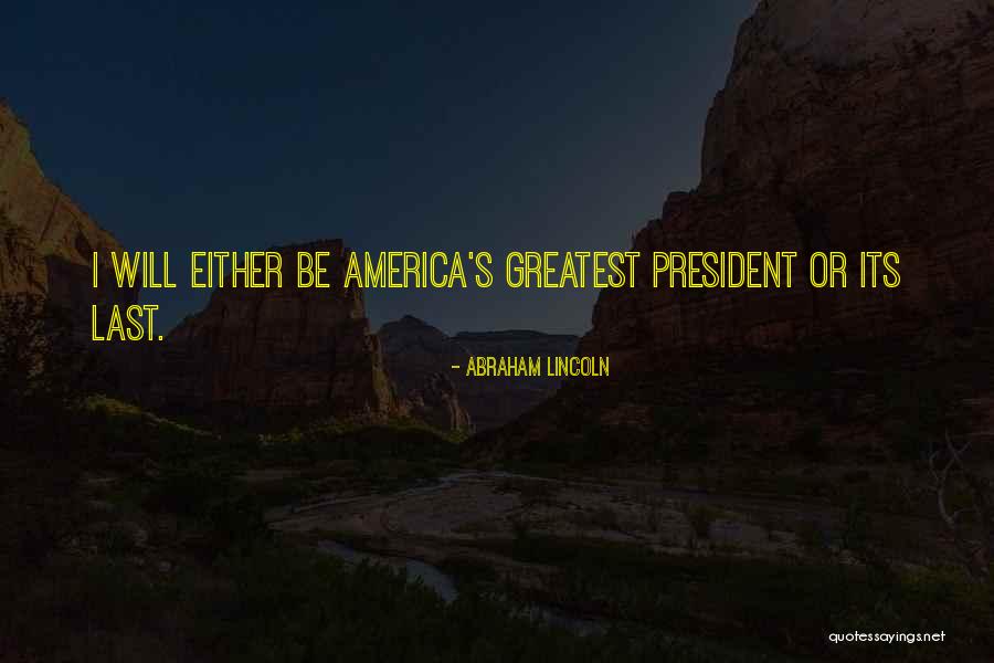 America Abraham Lincoln Quotes By Abraham Lincoln