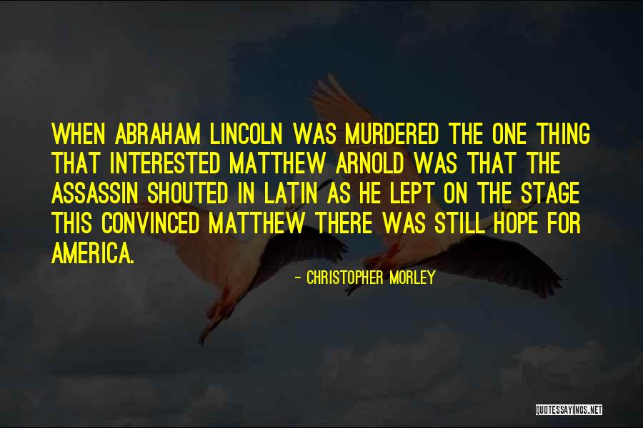 America Abraham Lincoln Quotes By Christopher Morley