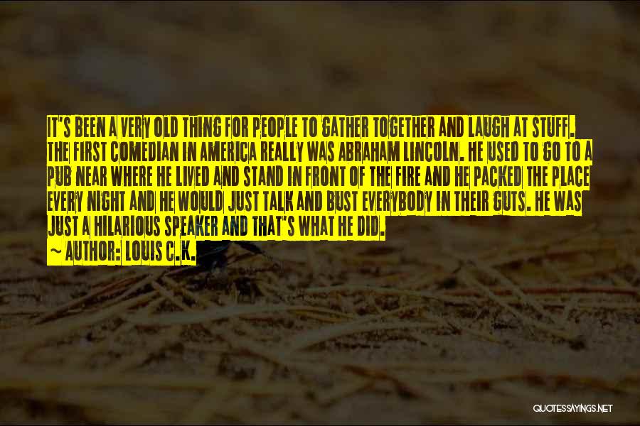 America Abraham Lincoln Quotes By Louis C.K.