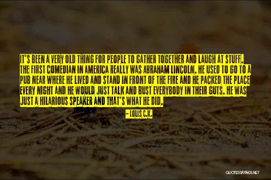 America Abraham Lincoln Quotes By Louis C.K. America Abraham Lincoln Quotes By Louis C.K.