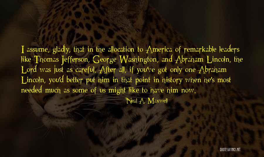 America Abraham Lincoln Quotes By Neal A. Maxwell