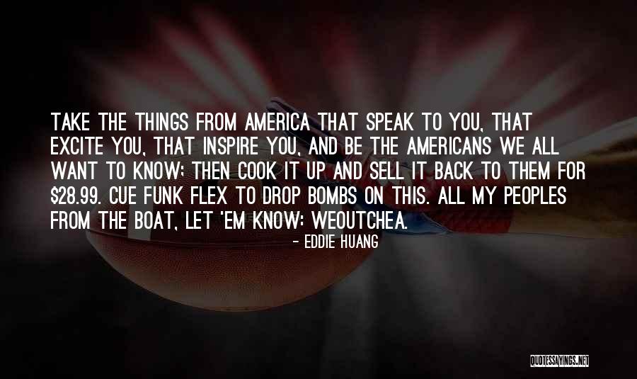 America All My Life Quotes By Eddie Huang America All My Life Quotes By Eddie Huang