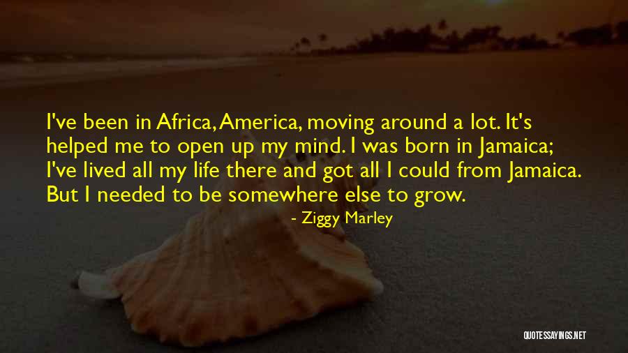 America All My Life Quotes By Ziggy Marley America All My Life Quotes By Ziggy Marley