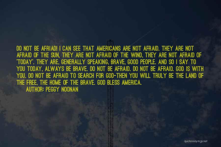 America And God Quotes By Peggy Noonan