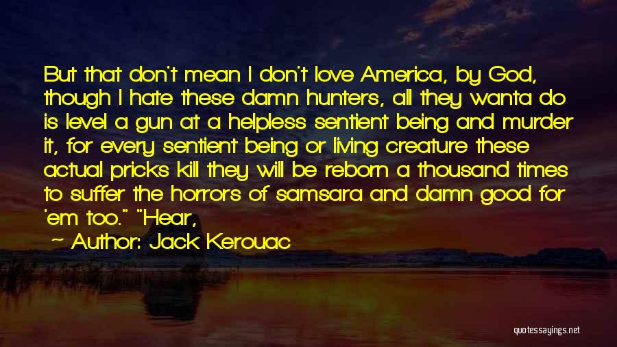 America Being Good Quotes By Jack Kerouac