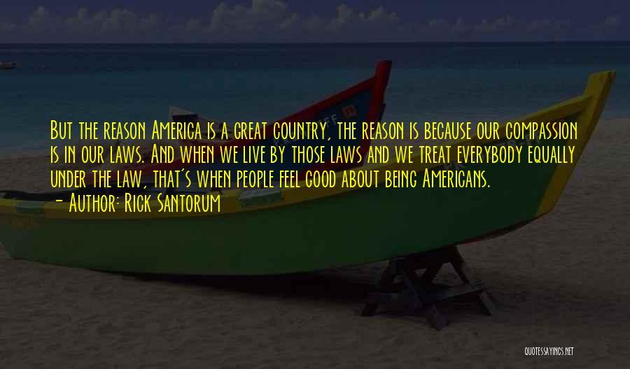 America Being Good Quotes By Rick Santorum