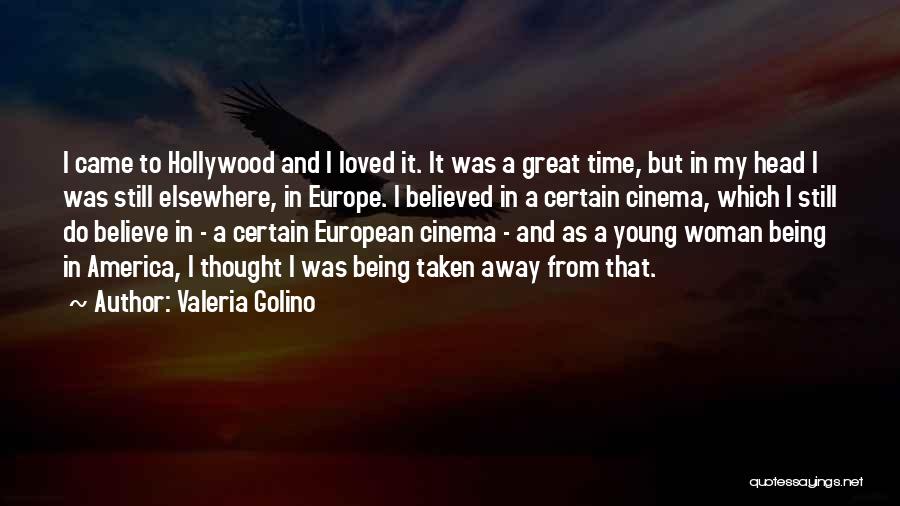 America Being Great Quotes By Valeria Golino