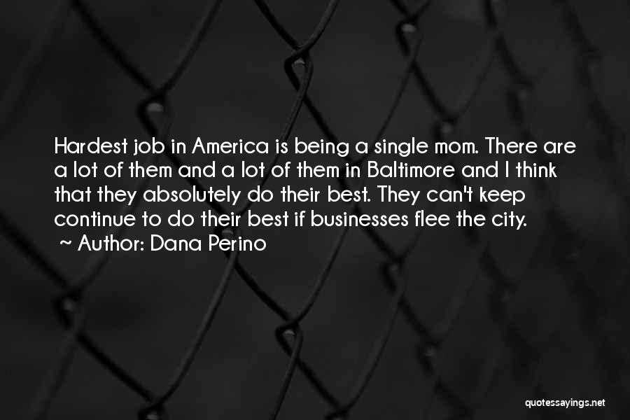 America Being The Best Quotes By Dana Perino