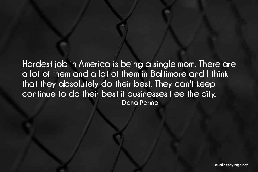 America Being The Best Quotes By Dana Perino