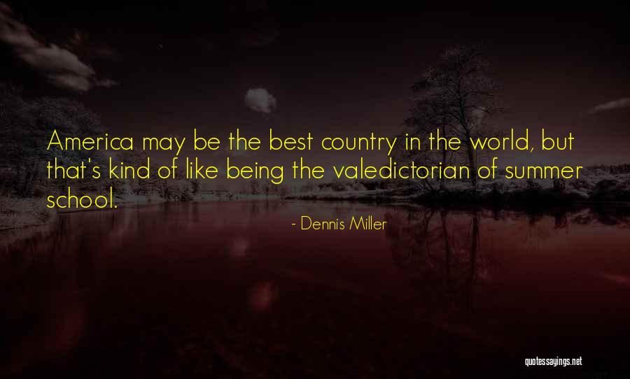 America Being The Best Quotes By Dennis Miller