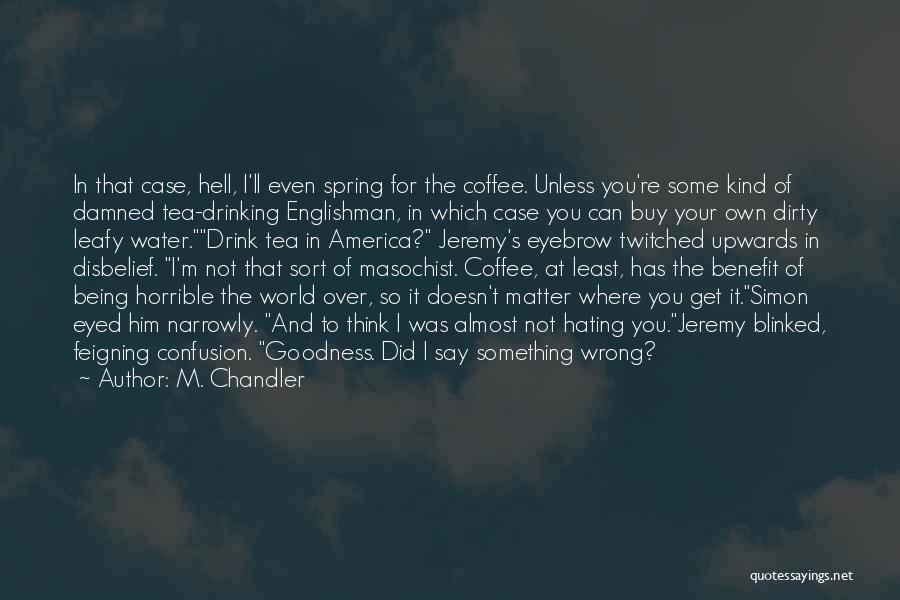 America Being The Best Quotes By M. Chandler