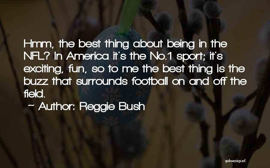America Being The Best Quotes By Reggie Bush