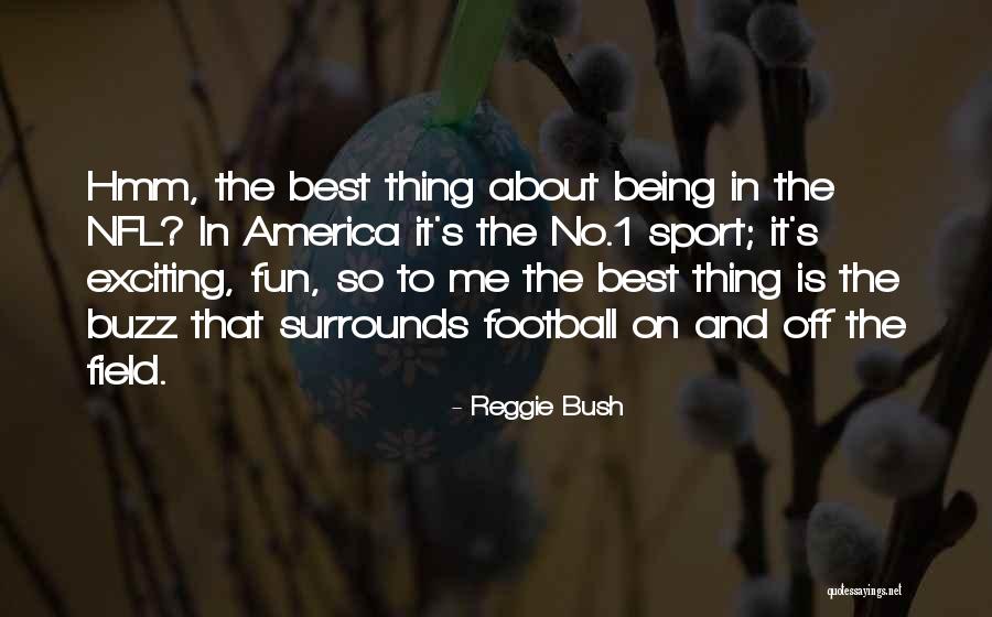 America Being The Best Quotes By Reggie Bush