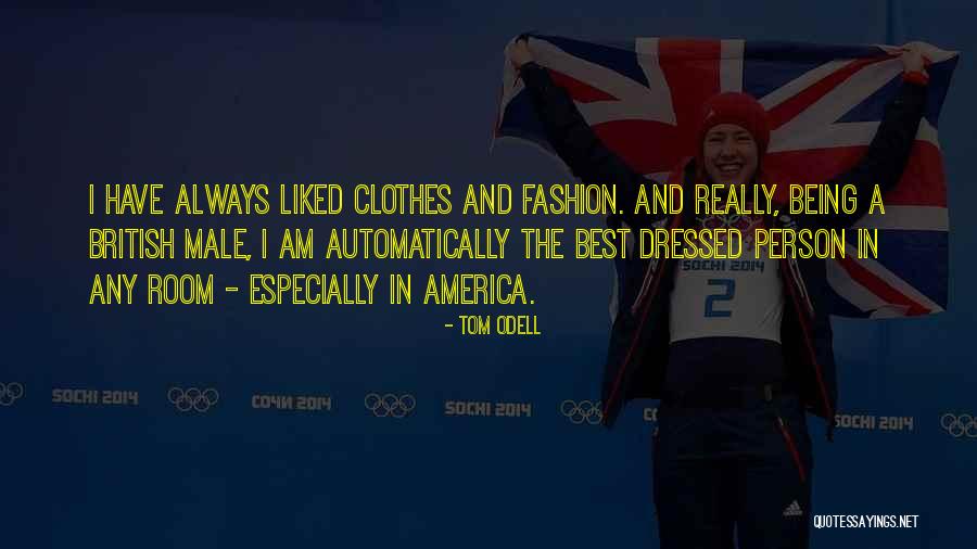 America Being The Best Quotes By Tom Odell