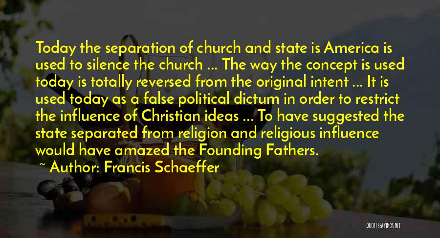 America By Our Founding Fathers Quotes By Francis Schaeffer