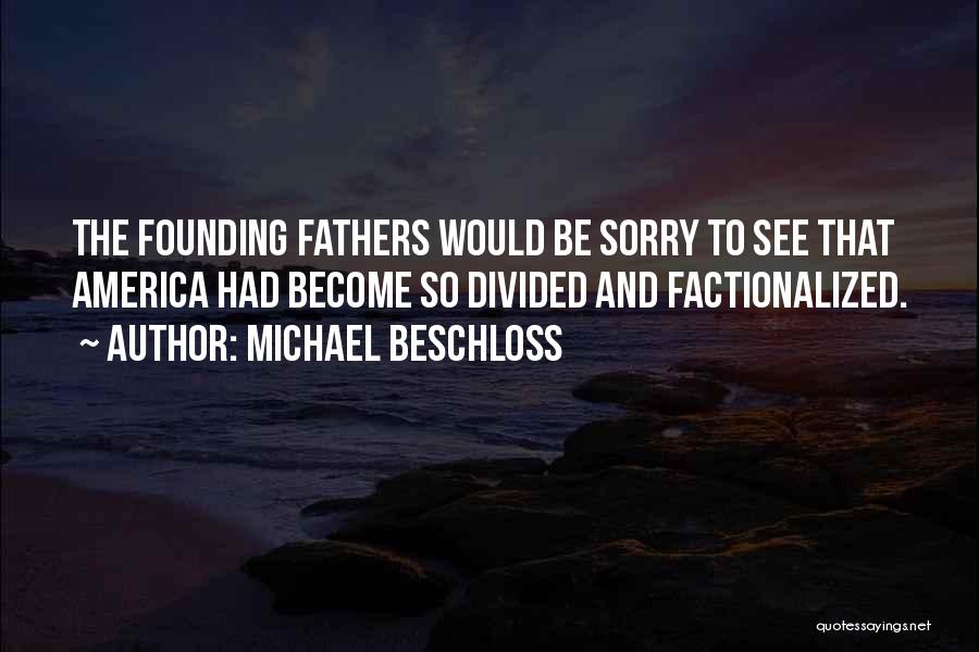 America By Our Founding Fathers Quotes By Michael Beschloss